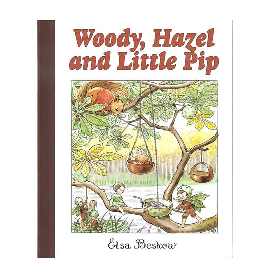 Woody, Hazel and Little Pip - Elsa Beskow